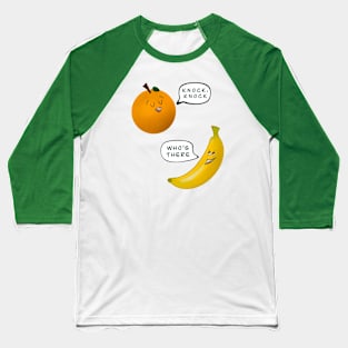 Knock Knock - Orange Banana Base Dad Joke Baseball T-Shirt